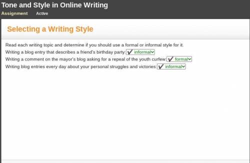 Read each writing topic and determine if you should use a formal or informal style for it.

Writing