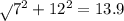 \sqrt{} 7^{2} +12^{2} =13.9\\