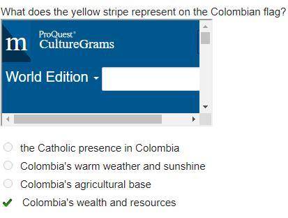 What does the yellow stripe represent on the Colombian flag?

the Catholic presence in Colombia
Colo