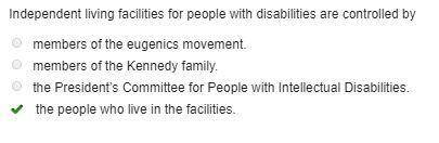 Independent living facilities for people with disabilities are controlled by

members of the eugenic