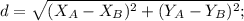 d=\sqrt{(X_A-X_B)^2+(Y_A-Y_B)^2};