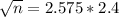 \sqrt{n} = 2.575*2.4