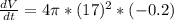 \frac{dV}{dt} = 4\pi*(17)^2*(-0.2)