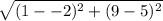 \sqrt{{(1} - -2)^2 + (9 - 5)^2 }