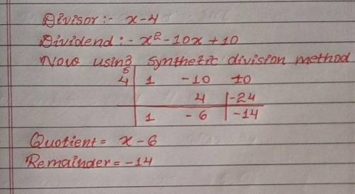Use synthetic division to find (X^2-10x+10) ÷(x-4).