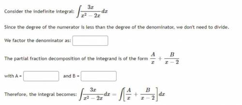 Since the degree of the numerator is less than the degree of the denominator, we don't need to divid