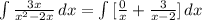 \int\limits {\frac{3x}{x^{2} - 2x} } \, dx  = \int\limits {[\frac{0}{x} + \frac{3}{x-2} ] } \, dx