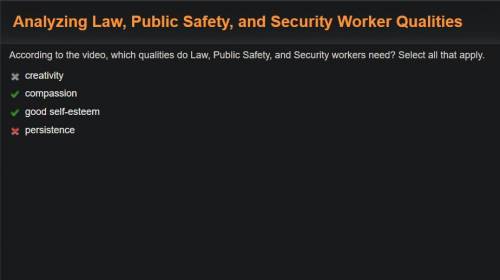 According to the video, which qualities do Law, Public Safety, and Security workers need? Select all