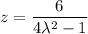 z = \dfrac{6}{4 \lambda ^2 -1}