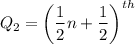 $Q_2 = \left(\frac{1}{2}n+\frac{1}{2}\right)^{th}$