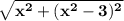 \bf{\sqrt{x^2+(x^2-3)^2}