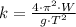 k = \frac{4\cdot \pi^{2}\cdot W}{g\cdot T^{2}}