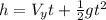 h = V_yt + \frac{1}{2} gt^2
