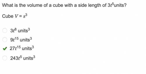 What is the volume of a cube with a side length of 3t5units?

Cube V = s3
3t8 units3
9t15 units3
27t