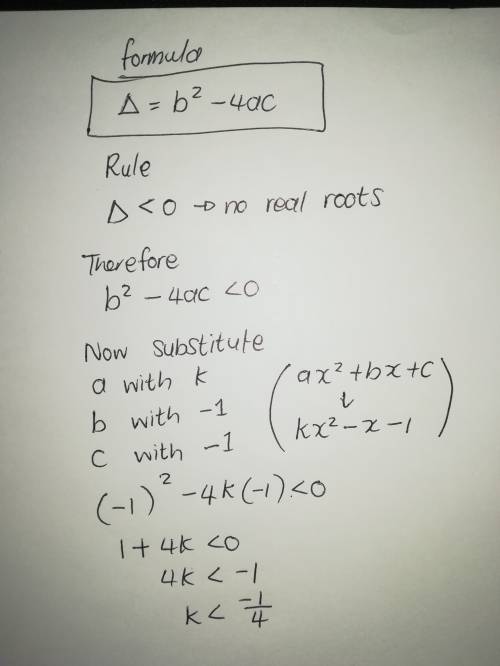 Find the range of values of k such that the equation kx^2 - x - 1 = 0 has no real roots