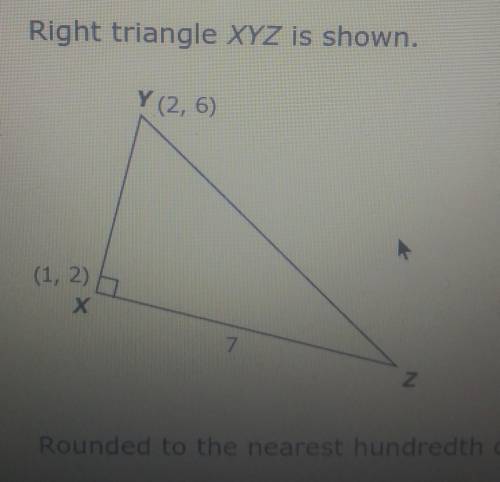 Right triangle XYZ is shown. Y (2,6) (1, 2) 6 х 7 Z Rounded to the nearest hundredth of a unit, what