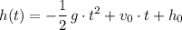 \displaystyle h(t) = -\frac{1}{2}\, g \cdot t^{2} + v_0 \cdot t + h_0