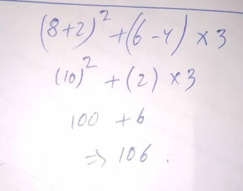 What is the equivalent to (8 + 2)exponent 2+ (6-4)x3