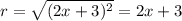 r=\sqrt{(2x+3)^2}=2x+3