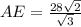 AE= \frac{28\sqrt 2}{\sqrt 3}