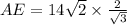 AE= 14\sqrt 2\times\frac{2}{\sqrt 3}
