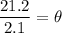 \dfrac{21.2}{2.1}=\theta