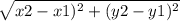 \sqrt{x2-x1)^{2} +(y2-y1)^{2}  }