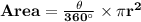 \bold{Area = \frac{\theta}{360^{\circ}}\times \pi r^2}