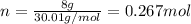 n=\frac{8g}{30.01g/mol}=0.267mol