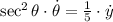 \sec^{2}\theta \cdot \dot \theta = \frac{1}{5}\cdot \dot y