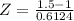Z = \frac{1.5 - 1}{0.6124}