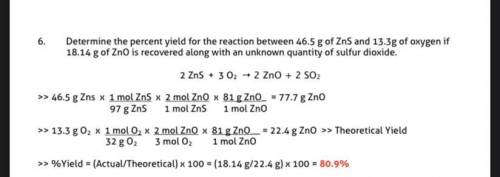 Determine the percent yield for the reaction between 46.5 g of

ZnS and 13.3 g of oxygen if 18.l4 g