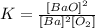 K=\frac{[BaO]^2}{[Ba]^2[O_2]}