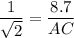 \dfrac{1}{\sqrt{2}}=\dfrac{8.7}{AC}