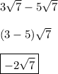 3\sqrt{7}-5\sqrt{7}\\\\(3-5)\sqrt{7}\\\\\boxed{-2\sqrt{7}}