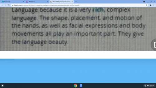 Reread the paragraph. According to the author, what gives ASL beauty?

A.When people make a piece of