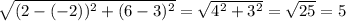 \sqrt{(2-(-2))^2+(6-3)^2} = \sqrt{4^2+3^2} = \sqrt{25} = 5