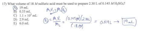 What volume of 18 M sulfuric acid must be used to prepare 2.30 L of 0.145 M H2SO4?

A) 19 mL B) 0.33