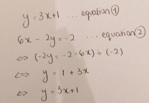 7. How many solutions does the given system have?

y = 3x + 1
6x - 2y = -2
A. one solution
B. two so