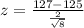 z = \frac{127 - 125}{\frac{2}{\sqrt{8}}}