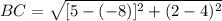BC = \sqrt{[5-(-8)]^{2}+(2-4)^{2}}