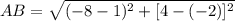 AB = \sqrt{(-8-1)^{2}+[4-(-2)]^{2}}