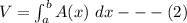 V= \int ^b_a A(x) \ dx --- (2)
