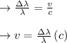 \to \frac{\Delta \lambda}{\lambda} = \frac{v}{c}\\\\\to v = \frac{\Delta \lambda}{\lambda} \left (c \right ) \\\\