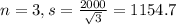 n = 3, s = \frac{2000}{\sqrt{3}} = 1154.7