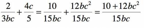 Simplify. Express your answer as a single fraction in simplest form.
2 46
+
3bc 5
DO
