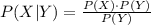 P(X|Y)=\frac{P(X)\cdot P(Y)}{P(Y)}