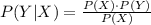 P(Y|X)=\frac{P(X)\cdot P(Y)}{P(X)}