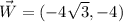 \vec W = (-4\sqrt{3},-4)
