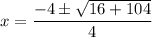 x=\dfrac{-4\pm \sqrt{16+104}}{4}